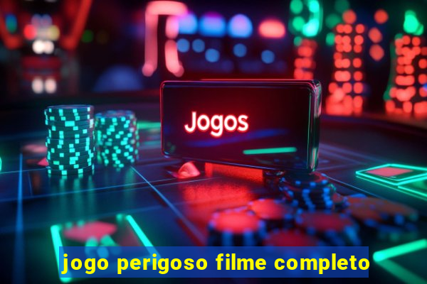 jogo perigoso filme completo